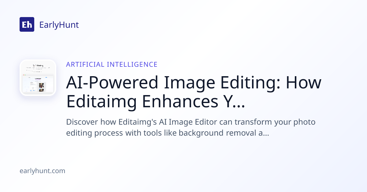 AI-Powered Image Editing: How Editaimg Enhances Your Photos