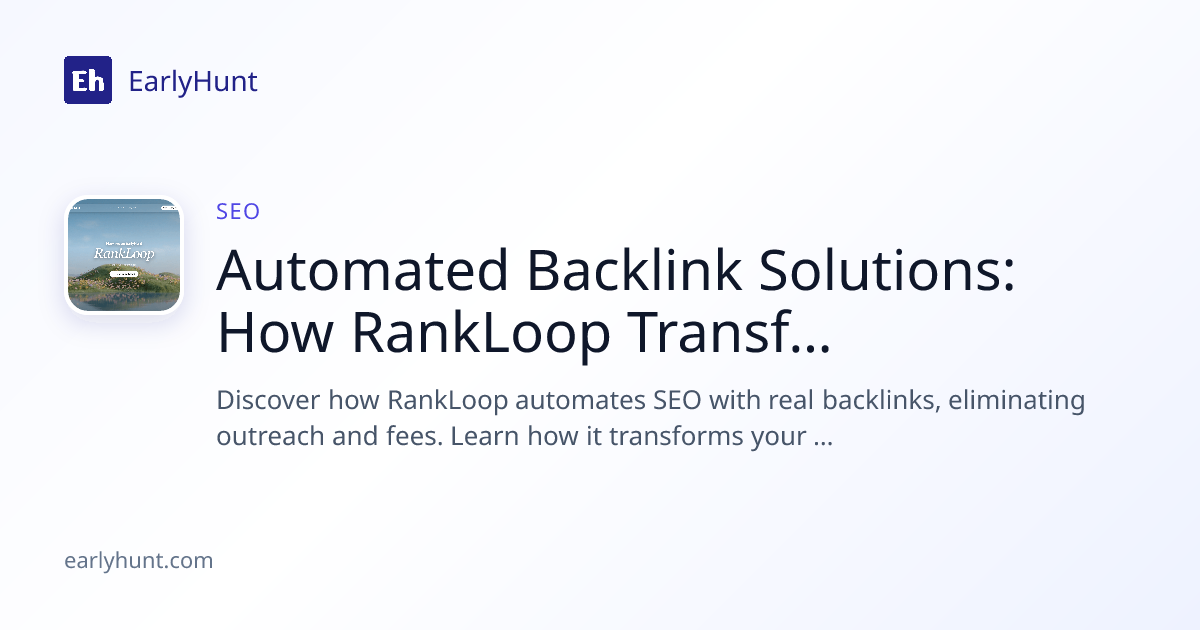 Automated Backlink Solutions: How RankLoop Transforms SEO