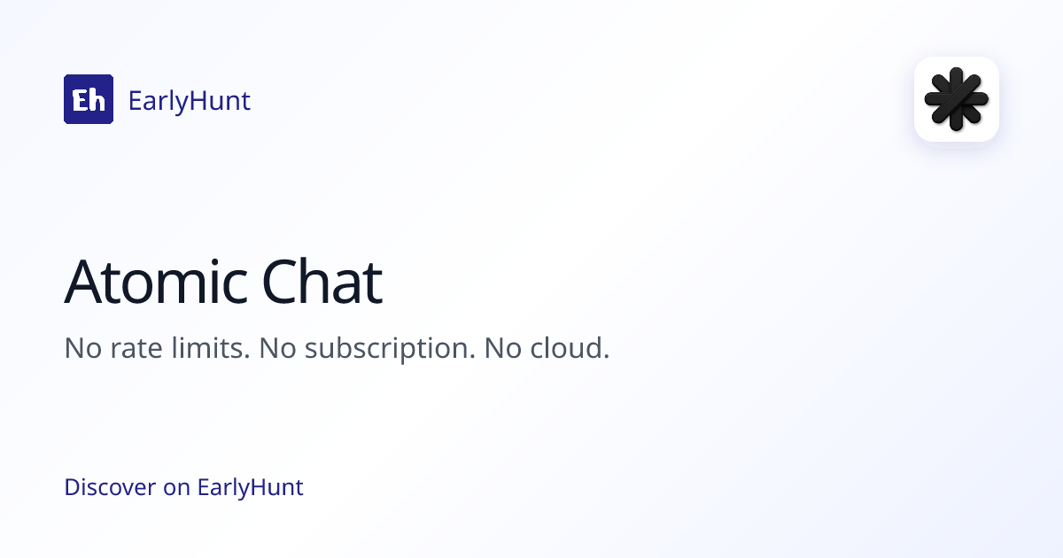 Atomic Chat — Artificial Intelligence Tool | EarlyHunt | EarlyHunt