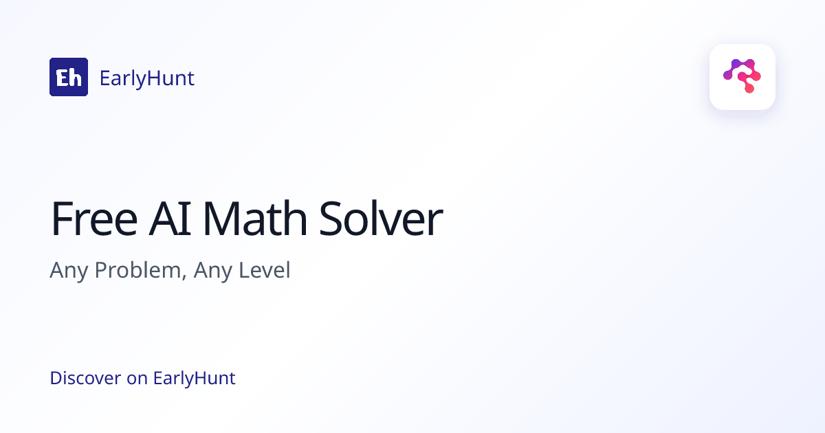Free AI Math Solver — Artificial Intelligence Tool | EarlyHunt | EarlyHunt