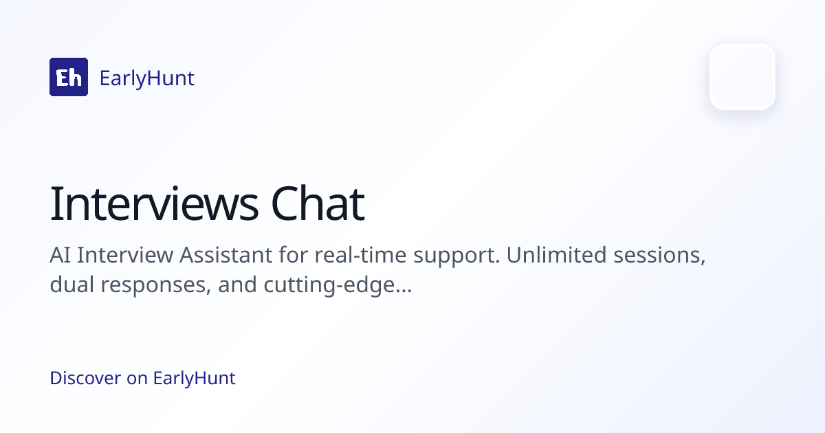 Interviews Chat — Developer Tools Tool | EarlyHunt | EarlyHunt