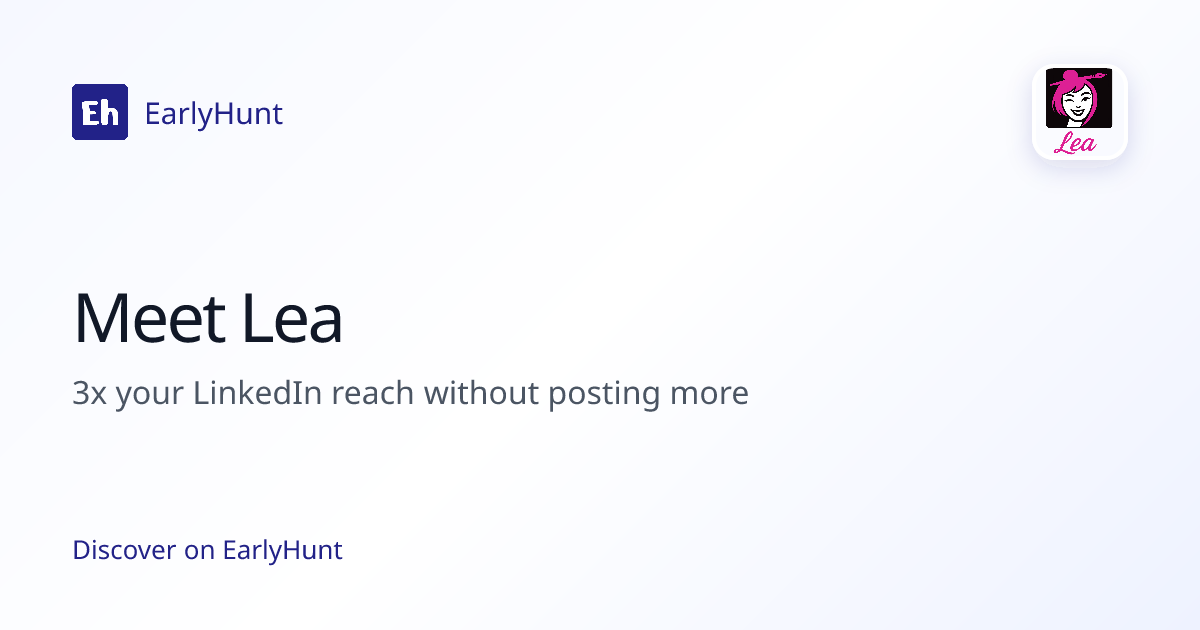 Meet Lea — Artificial Intelligence Tool | EarlyHunt | EarlyHunt