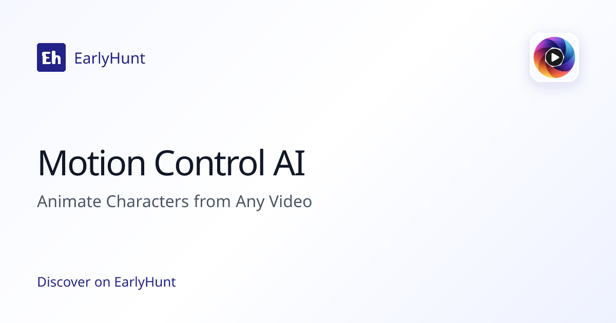 Motion Control AI — Artificial Intelligence Tool | EarlyHunt | EarlyHunt