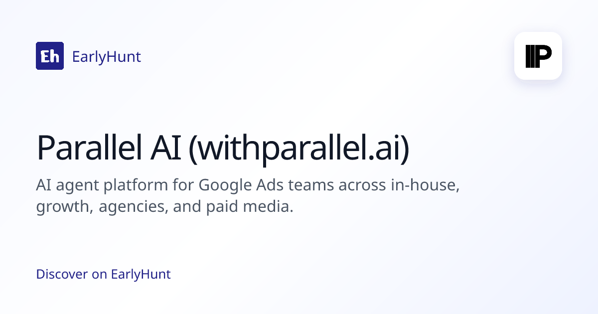 Parallel AI (withparallel.ai) | EarlyHunt | EarlyHunt