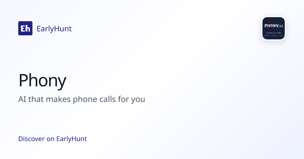 Phony — Artificial Intelligence Tool | EarlyHunt | EarlyHunt