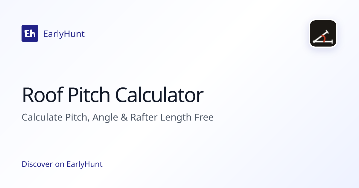 Roof Pitch Calculator — Developer Tools Tool | EarlyHunt | EarlyHunt