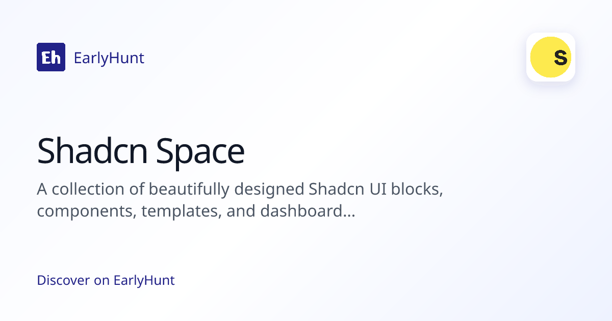 Shadcn Space — Artificial Intelligence Tool | EarlyHunt | EarlyHunt