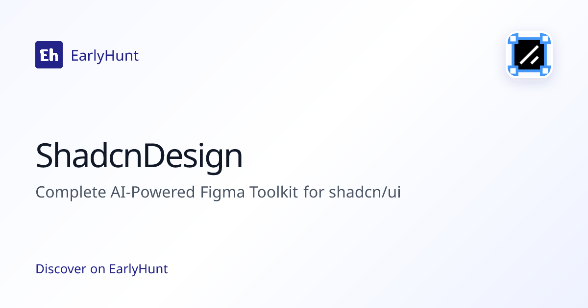 ShadcnDesign — Artificial Intelligence Tool | EarlyHunt | EarlyHunt