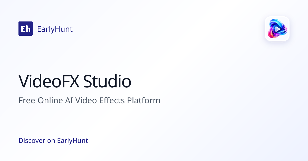 VideoFX Studio — Artificial Intelligence Tool | EarlyHunt | EarlyHunt